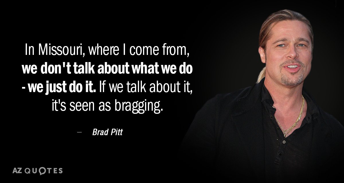 Brad Pitt quote: In Missouri, where I come from, we don't talk about what we do...