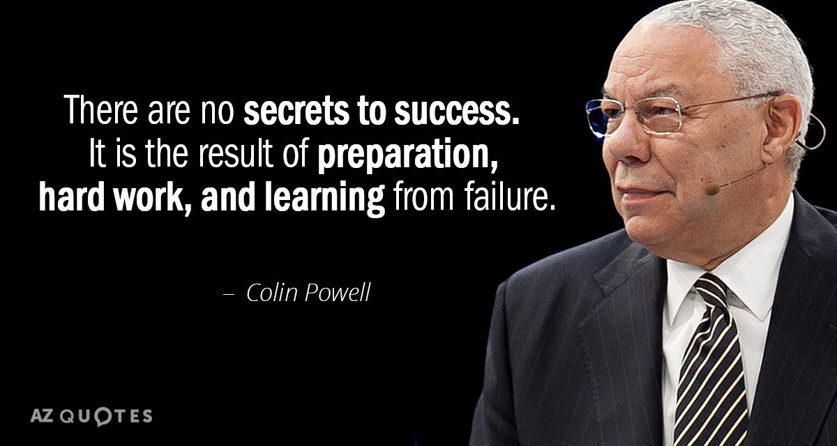 Colin Powell quote: There are no secrets to success. It is the result of preparation, hard...