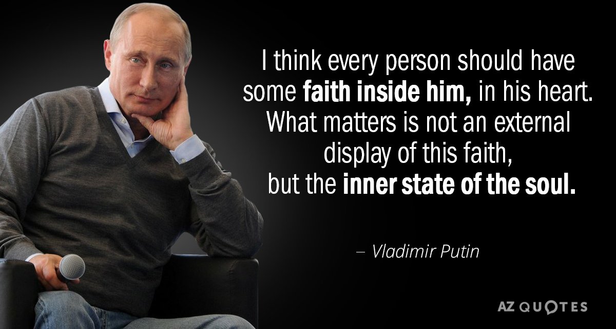 Vladimir Putin quote: I think every person should have some faith inside him, in his heart...