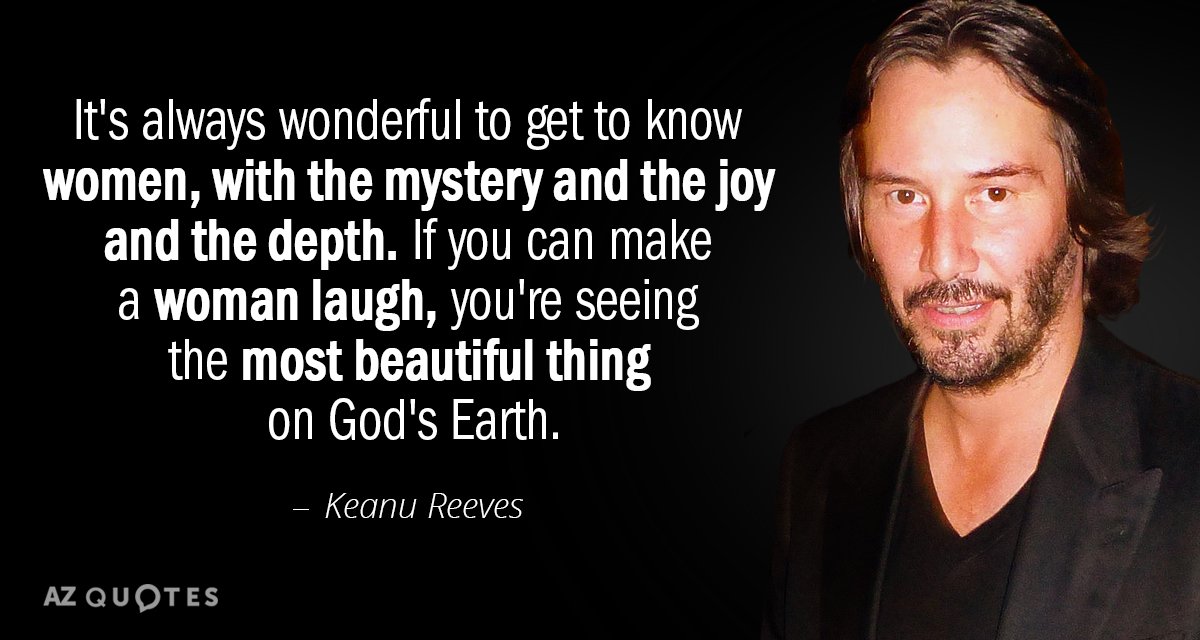 Keanu Reeves quote: It's always wonderful to get to know women, with the mystery and the...