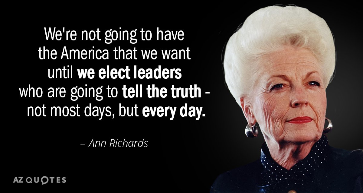 Ann Richards quote: We're not going to have the America that we want until we elect...