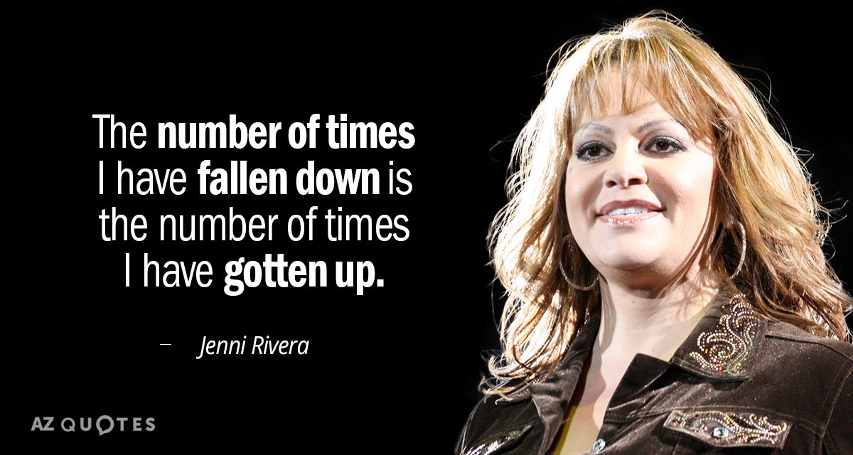 Jenni Rivera quote: The number of times I have fallen down is the number of times...