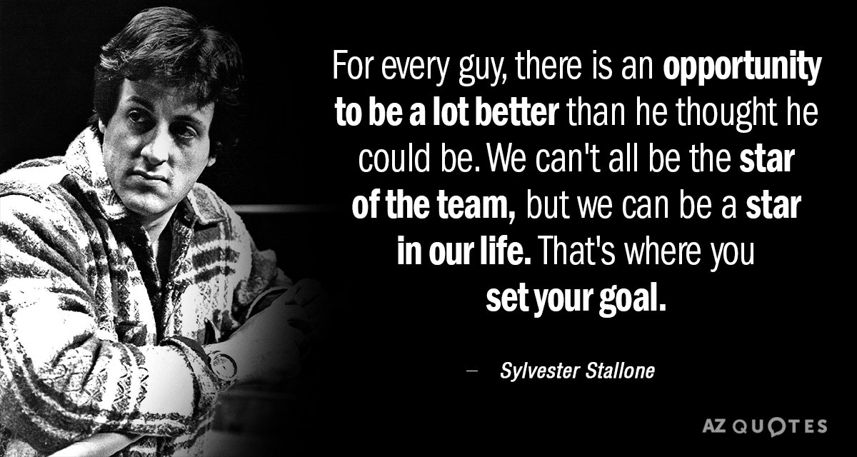 Sylvester Stallone quote: For every guy, there is an opportunity to be a lot better than...