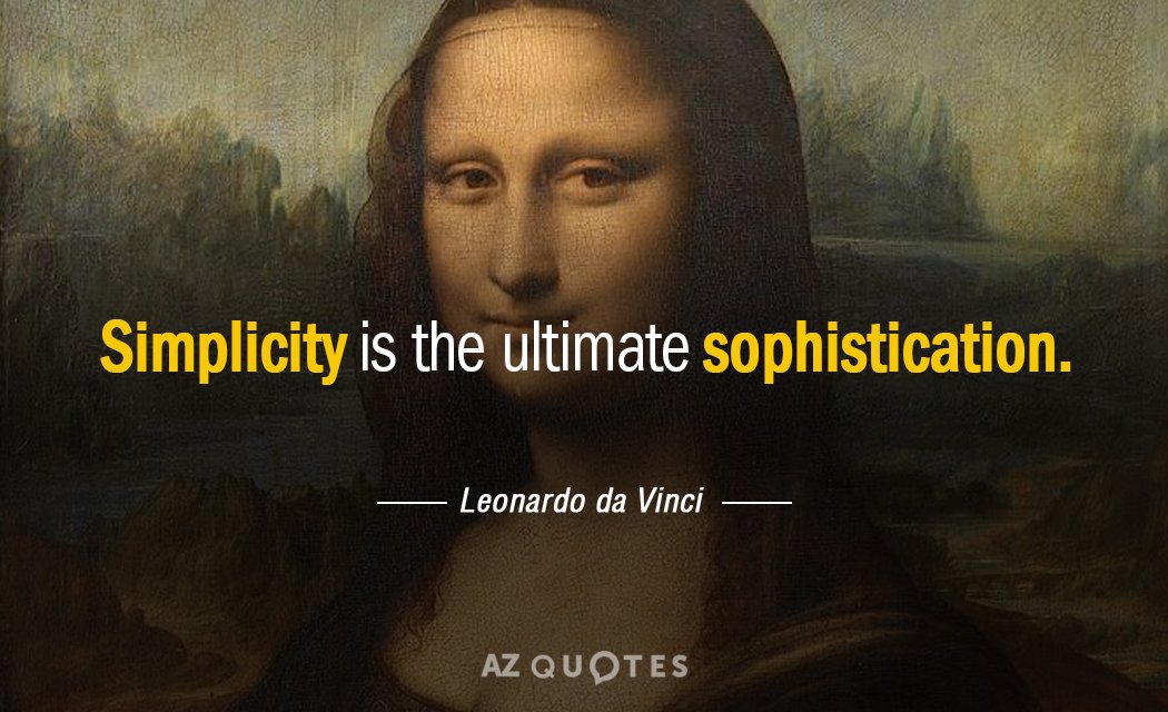 Leonardo da Vinci quote: Simplicity is the ultimate sophistication.