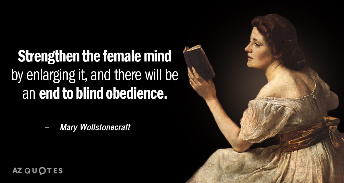 Mary Wollstonecraft quote: Strengthen the female mind by enlarging it, and there will be an end...