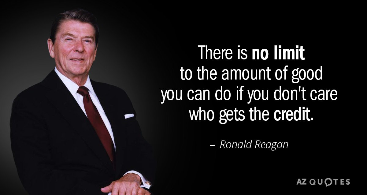 Ronald Reagan quote: There is no limit to the amount of good you can do if...