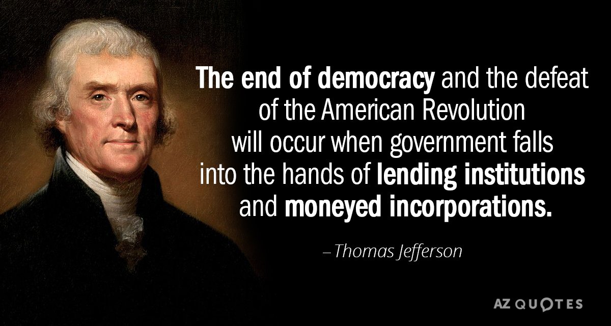 Thomas Jefferson quote: The end of democracy and the defeat of the American Revolution will occur...
