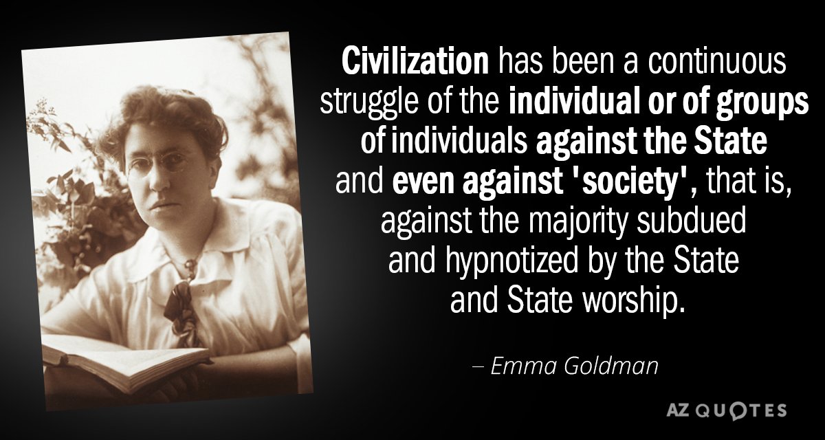 Emma Goldman quote: ‎Civilization has been a continuous struggle of the individual or of groups of...