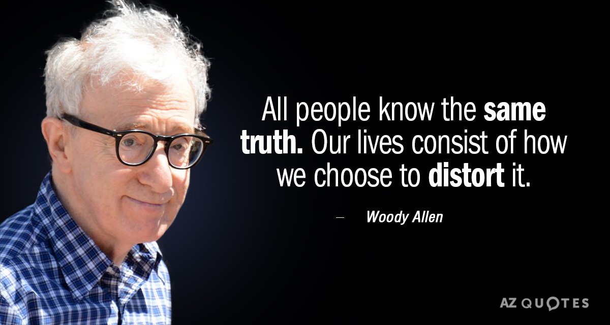 Woody Allen quote: All people know the same truth. Our lives consist of how we choose...