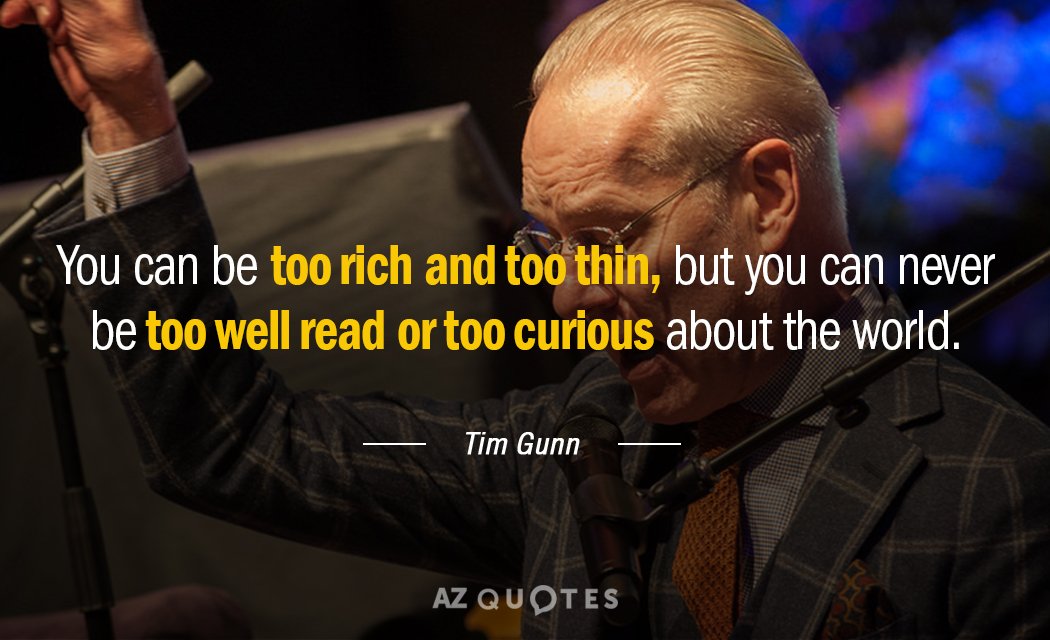 Tim Gunn quote: You can be too rich and too thin, but you can never be...