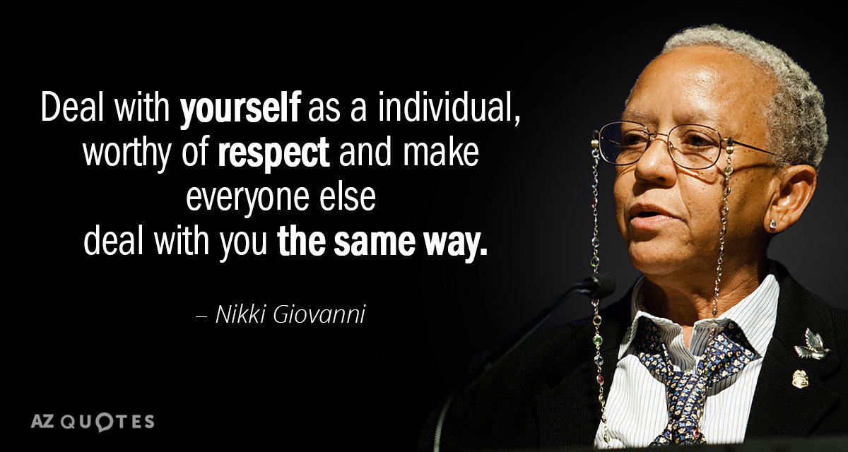 Nikki Giovanni quote: Deal with yourself as a individual, worthy of respect and make everyone else...