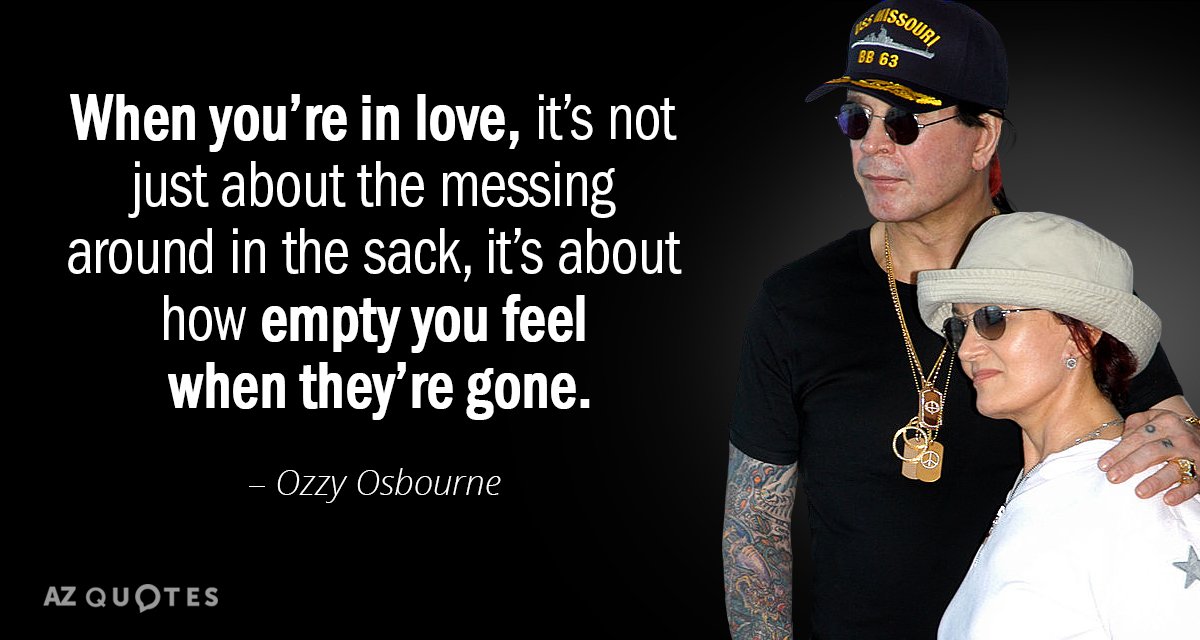 Ozzy Osbourne quote: When you’re in love, it’s not just about the messing around in the...