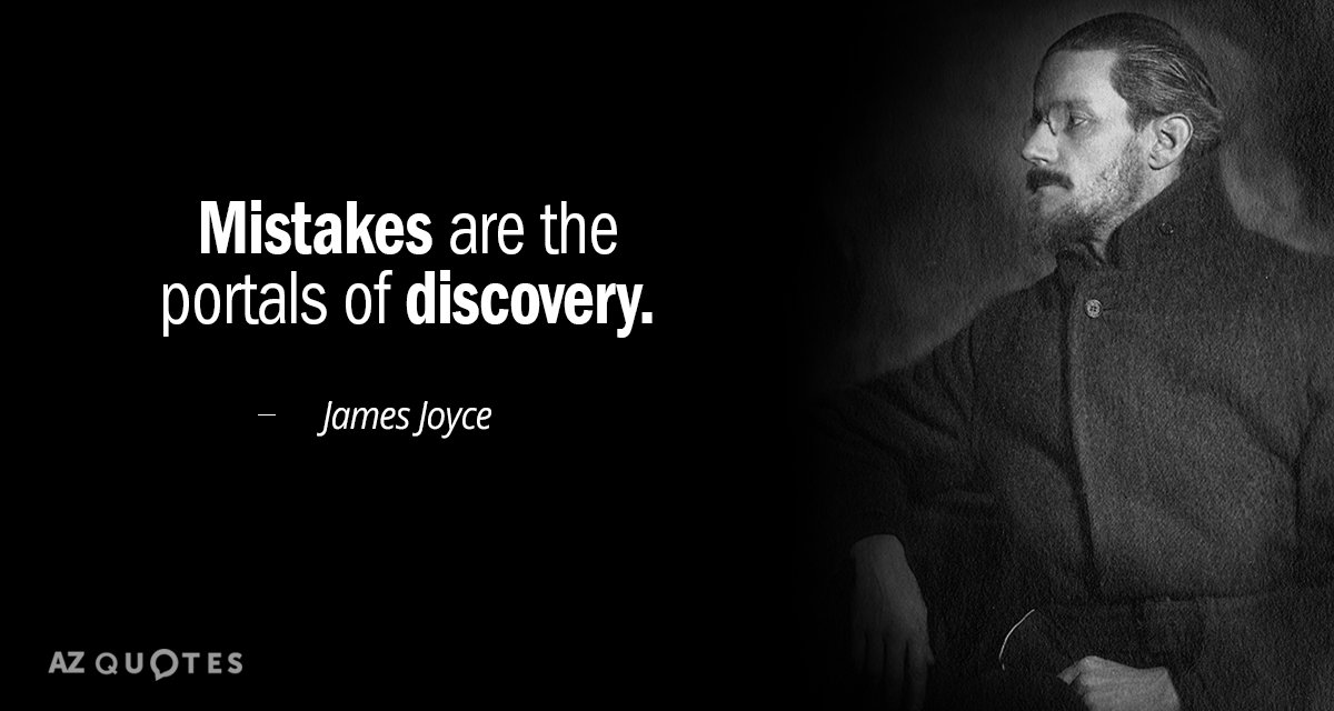James Joyce quote: Mistakes are the portals of discovery.