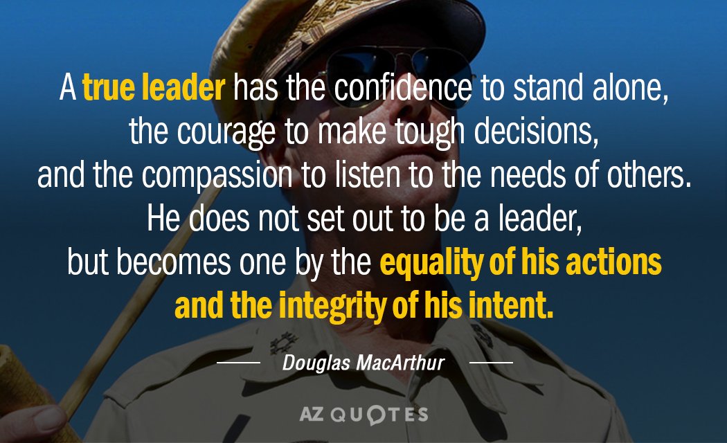Douglas MacArthur quote: A true leader has the confidence to stand alone, the courage to make...