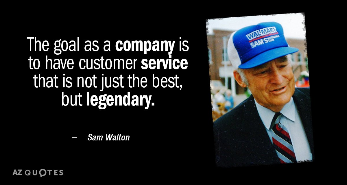 Sam Walton quote: The goal as a company is to have customer service that is not...