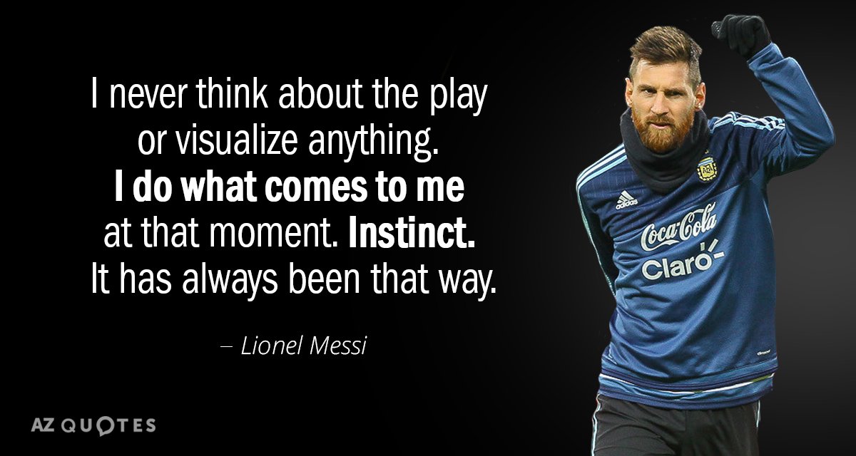 Lionel Messi quote: I never think about the play or visualize anything. I do what comes...