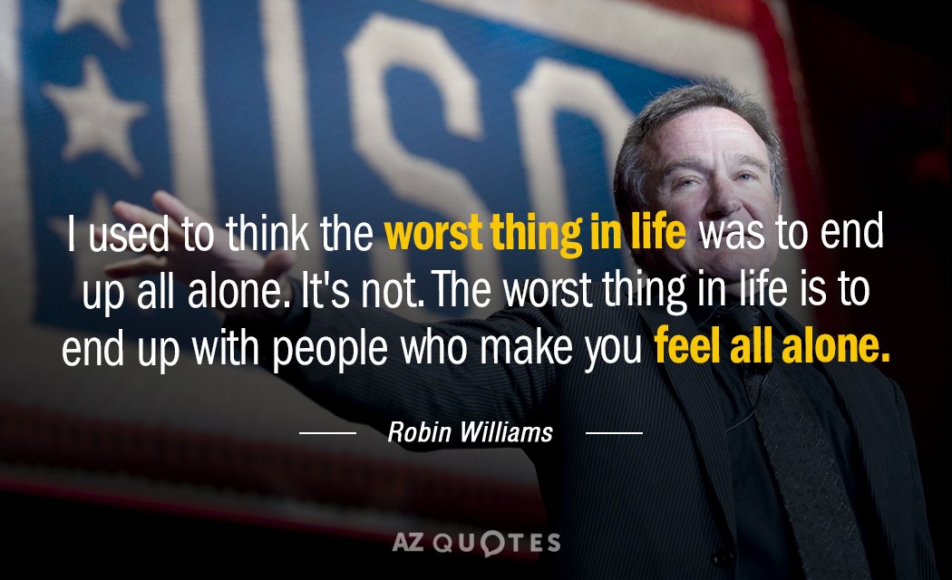 Robin Williams quote: I used to think the worst thing in life was to end up...
