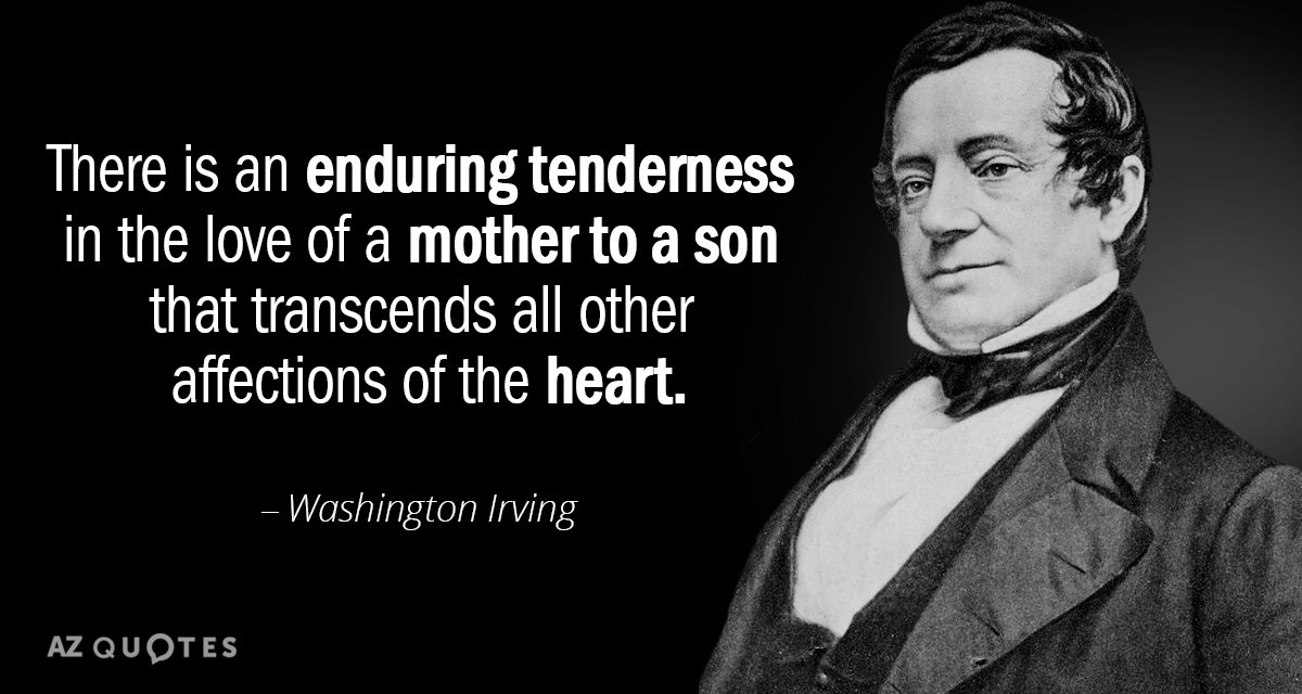 Washington Irving quote: There is an enduring tenderness in the love of a mother to a...