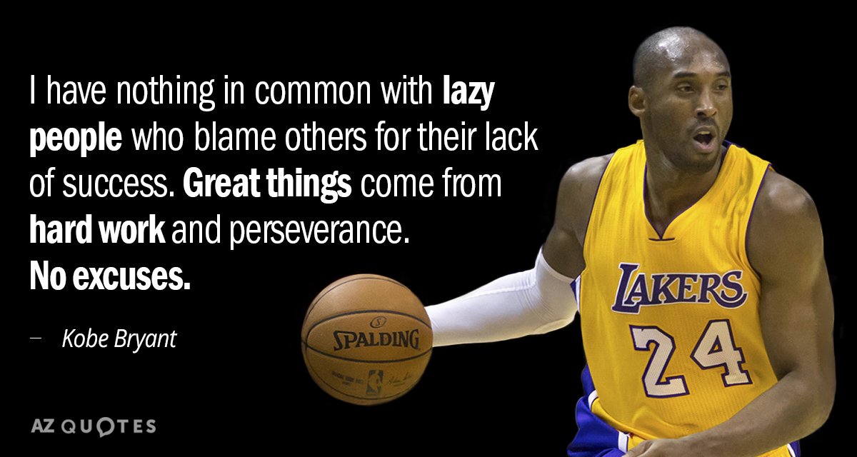 Kobe Bryant quote: I have nothing in common with lazy people who blame others for their...
