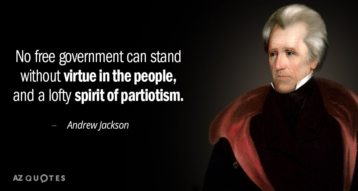 Andrew Jackson quote: No free government can stand without virtue in the people, and a lofty...