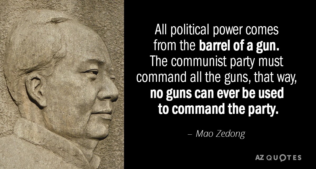 Mao Zedong quote: All political power comes from the barrel of a gun. The  communist...