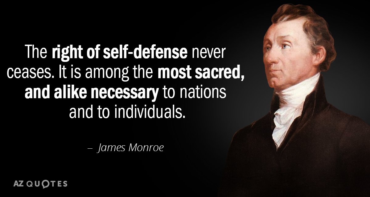 James Monroe quote: The right of self-defense never ceases. It is among the most sacred, and...