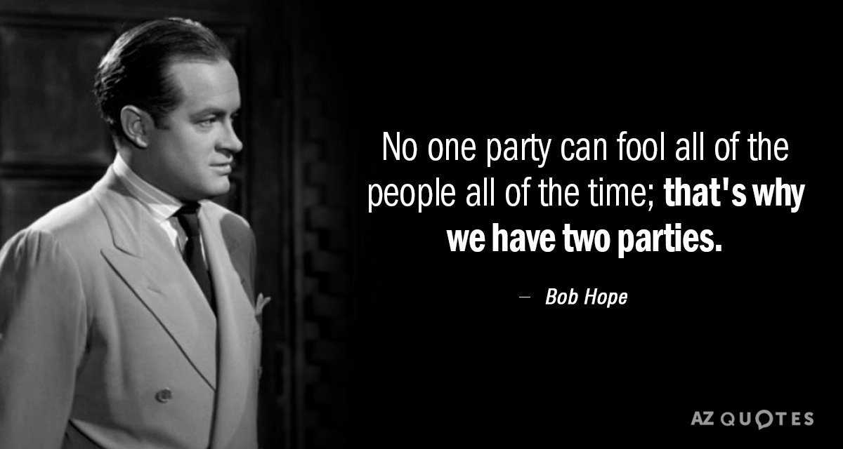 Bob Hope quote: No one party can fool all of the people all of the time...