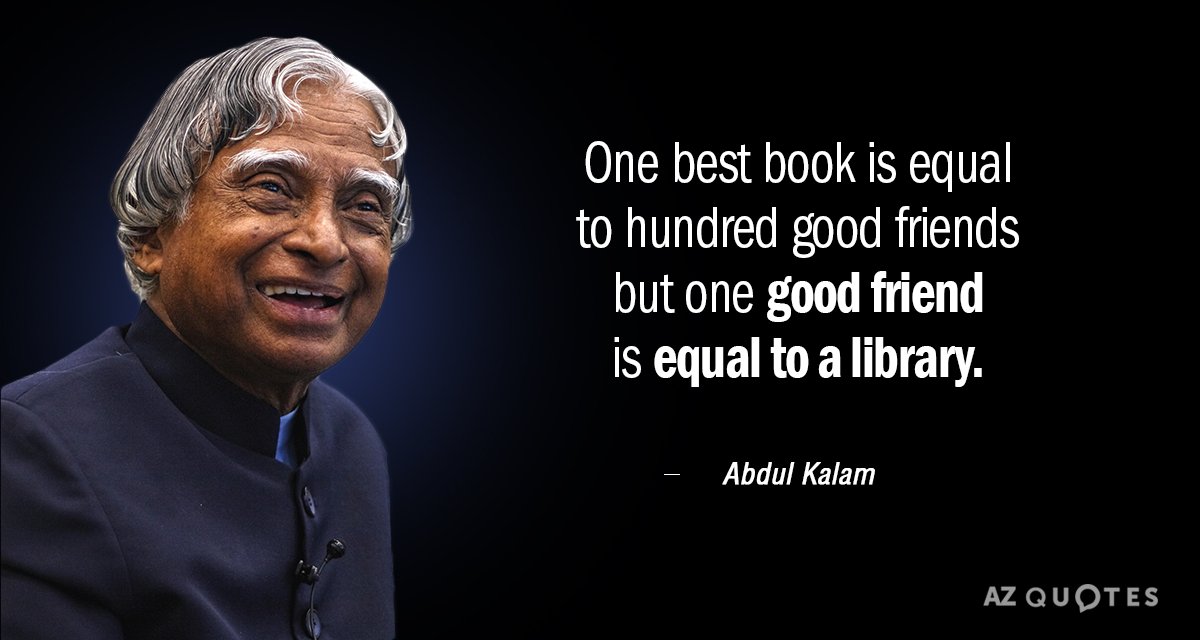 Abdul Kalam quote: One Best Book is Equal To Hundred Good Friends But One Good Friend...
