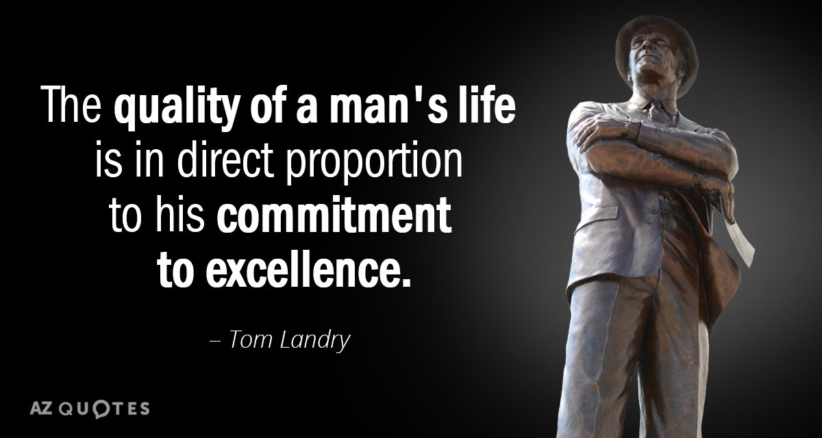 Tom Landry quote: The quality of a man's life is in direct proportion to his commitment...