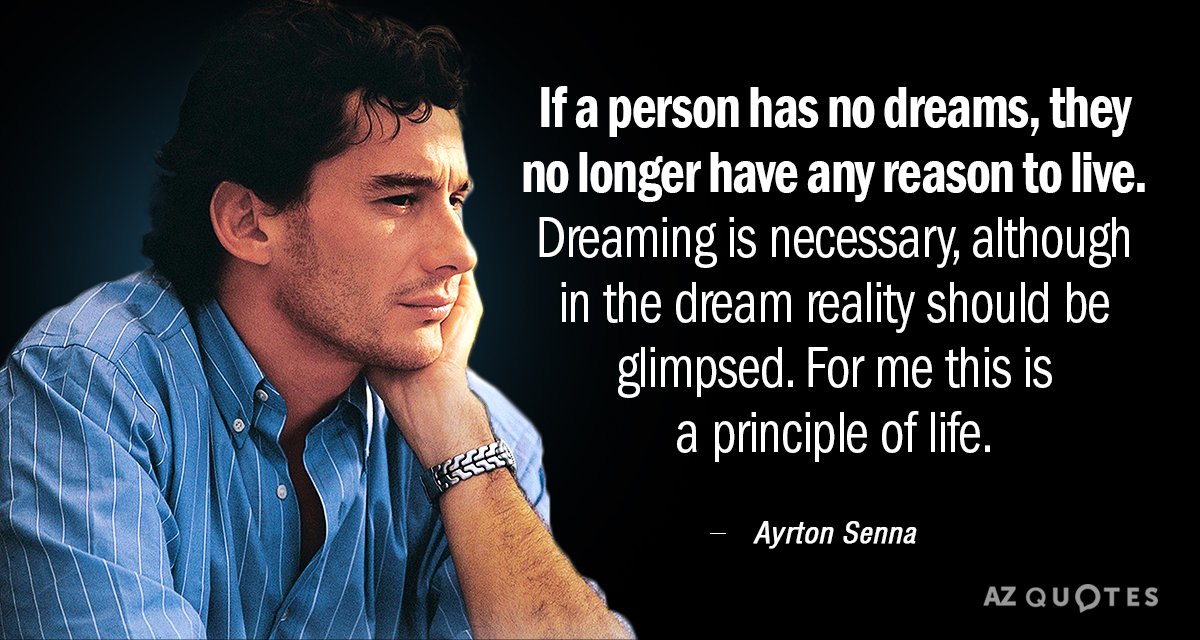 Ayrton Senna quote: If a person has no dreams, they no longer have any reason to...