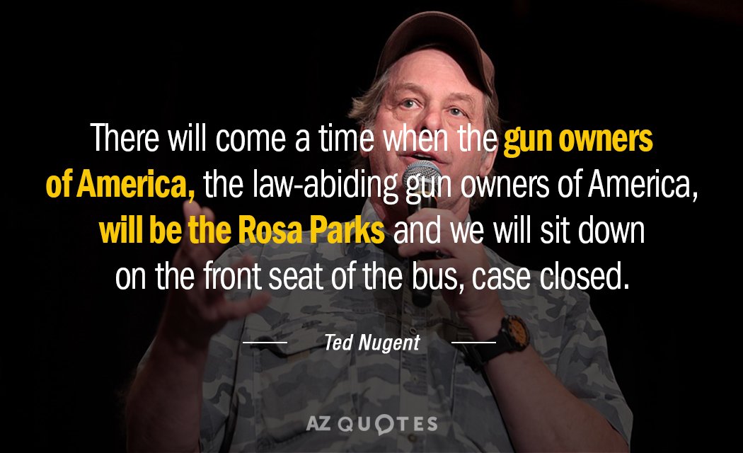Ted Nugent quote: There will come a time when the gun owners of America, the law-abiding...