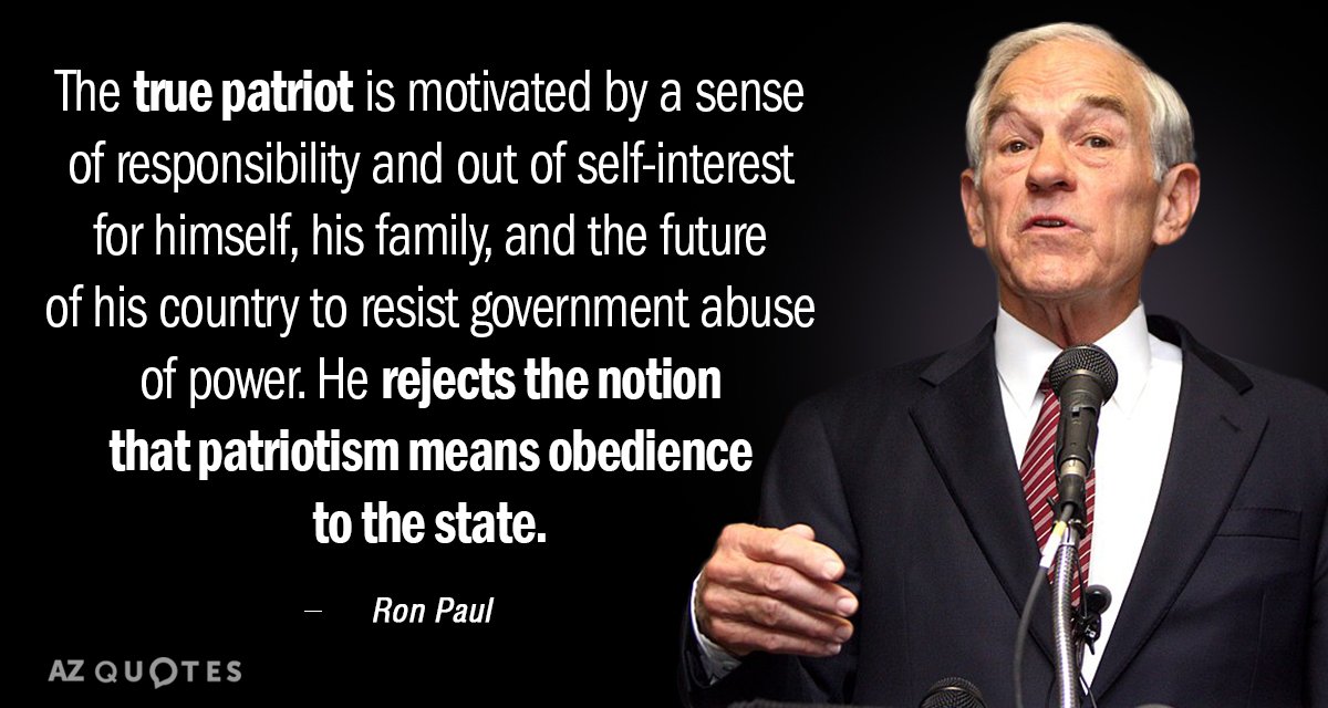 Ron Paul quote: The true patriot is motivated by a sense of responsibility and out of...