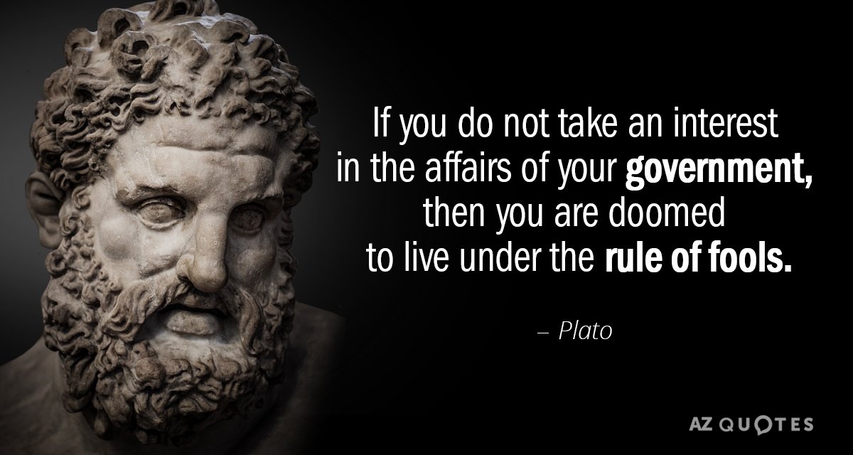 Plato quote: If you do not take an interest in the affairs of your government, then...