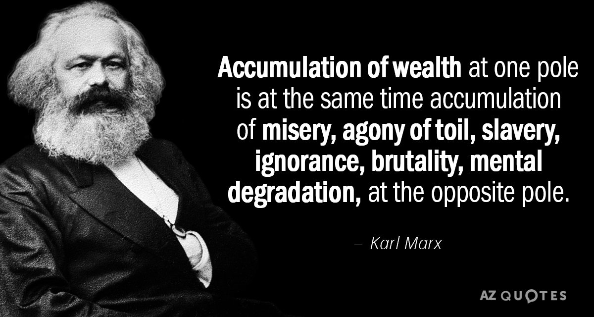 Karl Marx quote: Accumulation of wealth at one pole is at the same time accumulation of...