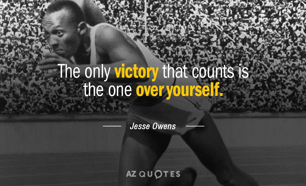 Jesse Owens quote: The only victory that counts is the one over yourself.