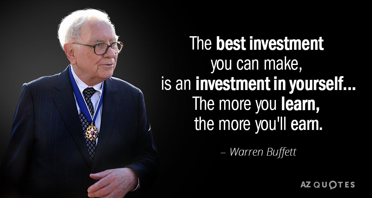 Warren Buffett quote: The best investment you can make, is an investment in yourself... The more...