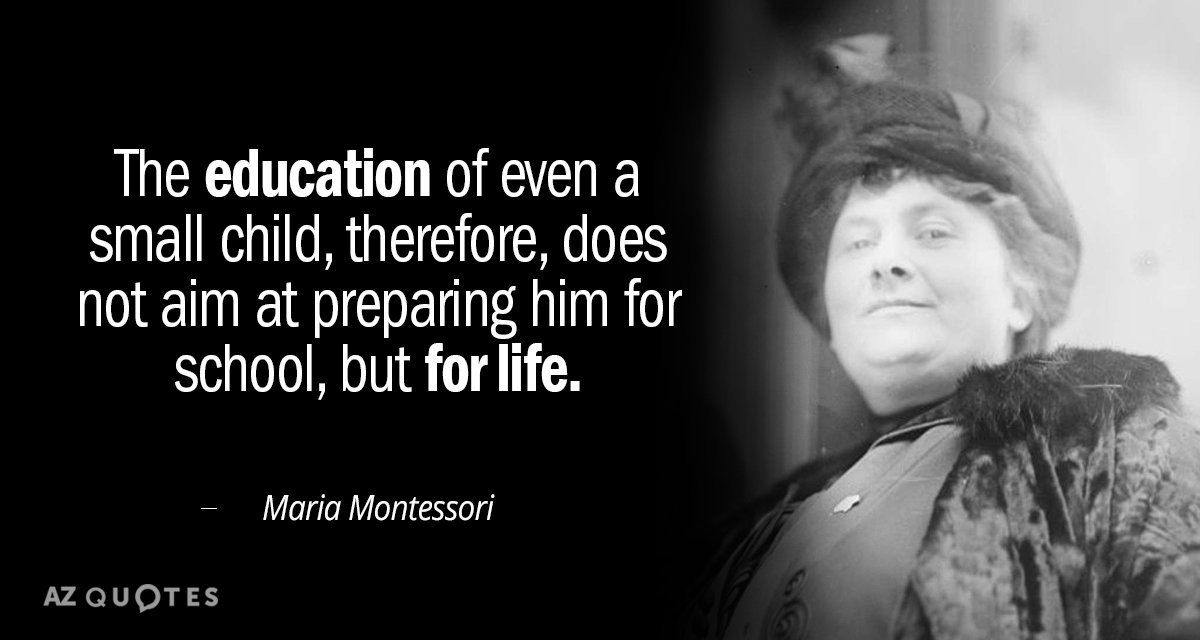 Maria Montessori quote: The education of even a small child, therefore, does not aim at preparing...