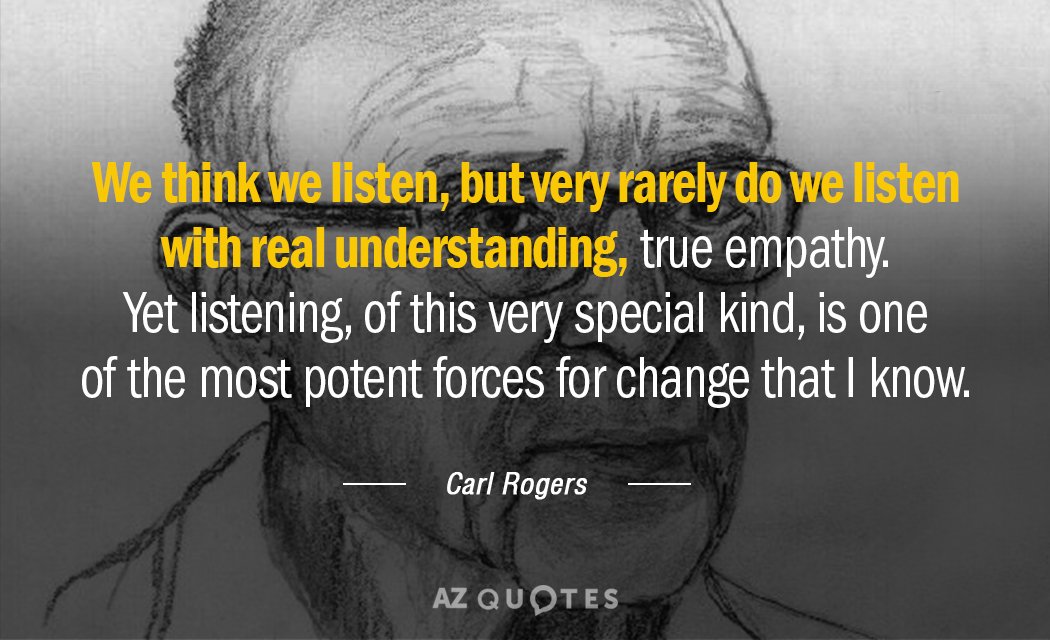 Carl Rogers quote: We think we listen, but very rarely do we listen with real understanding...