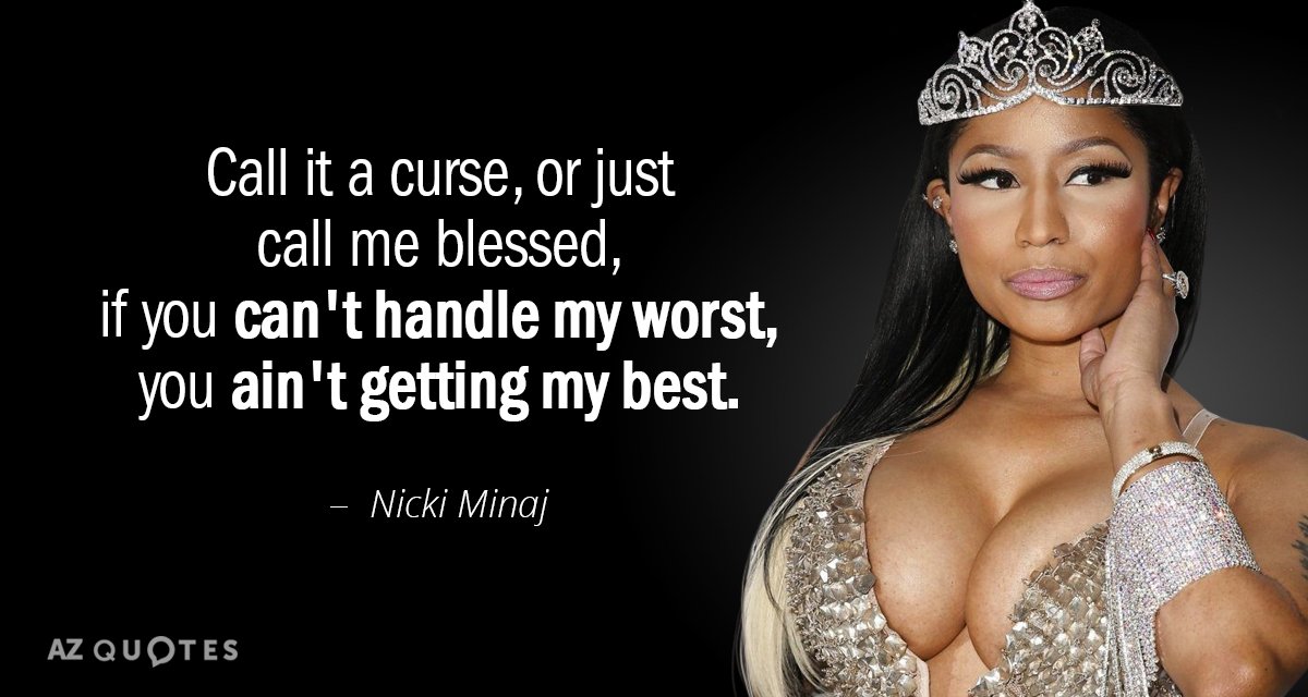 Nicki Minaj quote: Call it a curse, or just call me blessed, if you can't handle...