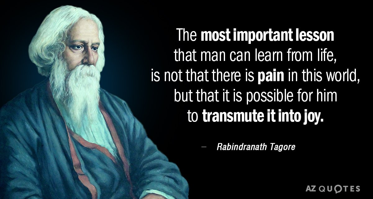 Rabindranath Tagore quote: The most important lesson that man can learn from life, is not that...