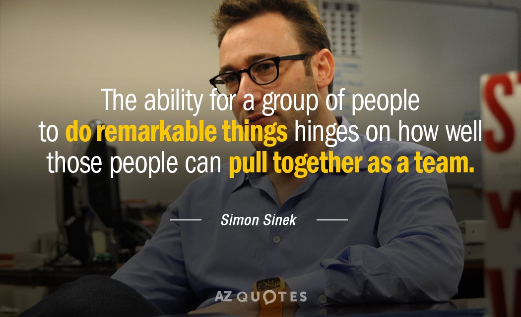 Simon Sinek quote: The ability for a group of people to do remarkable things hinges on...