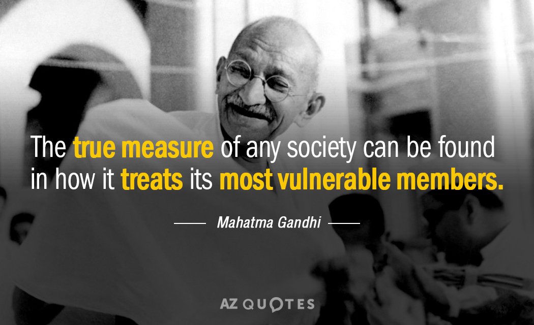 Mahatma Gandhi quote: The true measure of any society can be found in how it treats...