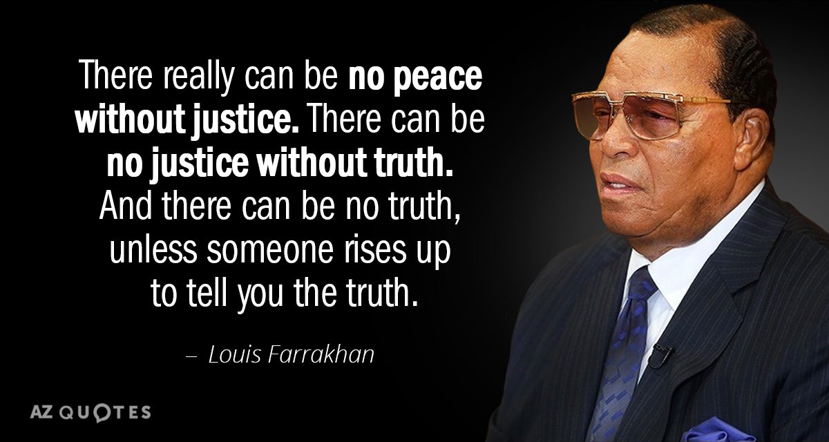 Louis Farrakhan quote: There really can be no peace without justice. There can be no justice...