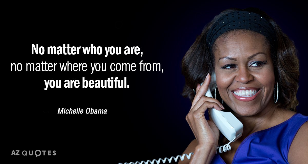 Michelle Obama quote: No matter who you are, no matter where you come from, you are...