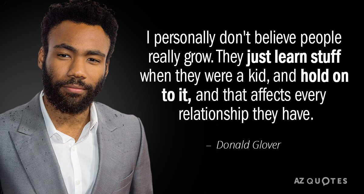 Donald Glover quote: I personally don't believe people really grow. They just learn stuff when they...