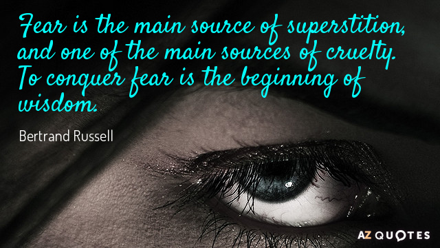 Bertrand Russell quote: Fear is the main source of superstition, and one of the main sources...