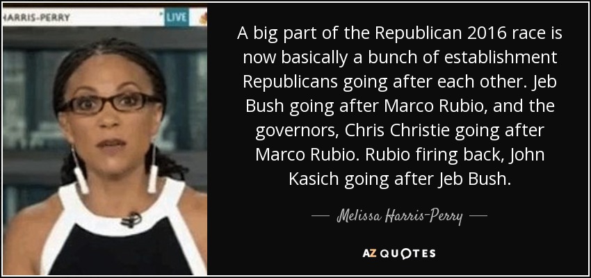 A big part of the Republican 2016 race is now basically a bunch of establishment Republicans going after each other. Jeb Bush going after Marco Rubio, and the governors, Chris Christie going after Marco Rubio. Rubio firing back, John Kasich going after Jeb Bush. - Melissa Harris-Perry