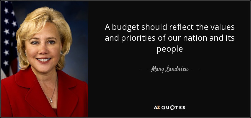 A budget should reflect the values and priorities of our nation and its people - Mary Landrieu