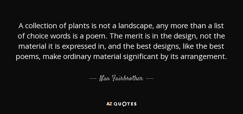 Nan Fairbrother Quote A Collection Of Plants Is Not A Landscape Any More