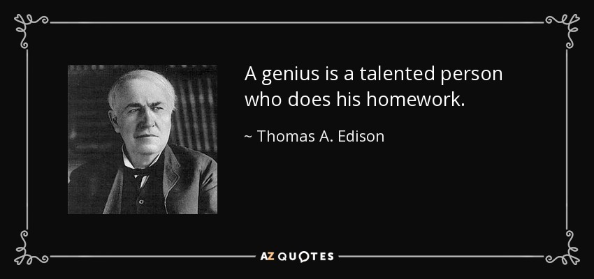 Thomas A. Edison quote: A genius is a talented person who does his